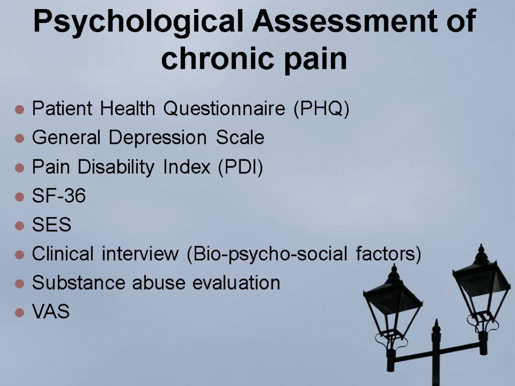 Psychological Assessment of chronic pain Patient Health Questionnaire (PHQ) General Depression Scale Pain Disability